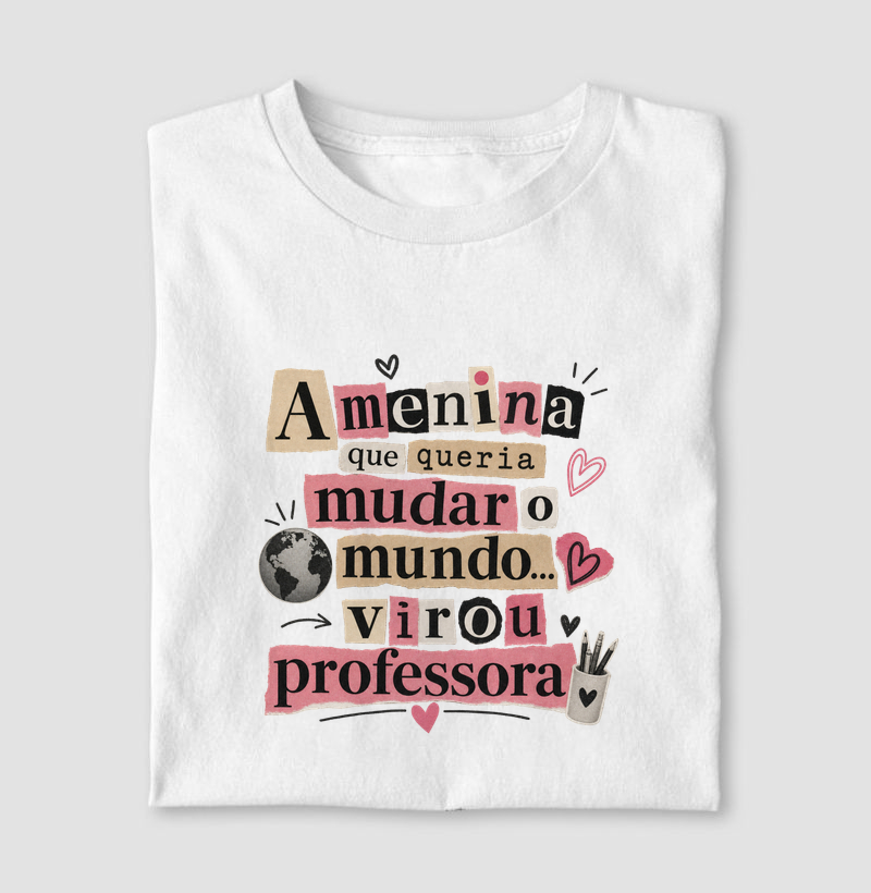 A menina que queria mudar o mundo… virou professora