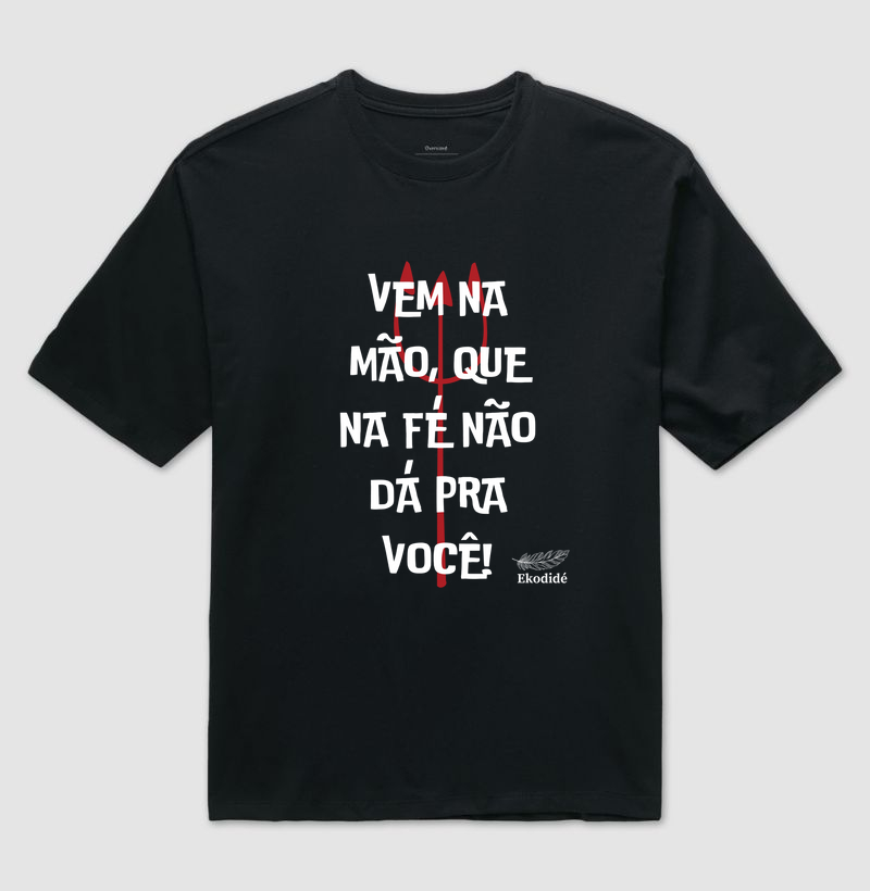 Vem na mão, que na fé não dá pra você