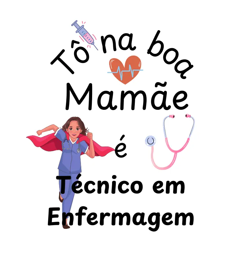 Mamãe técnica em enfermagem