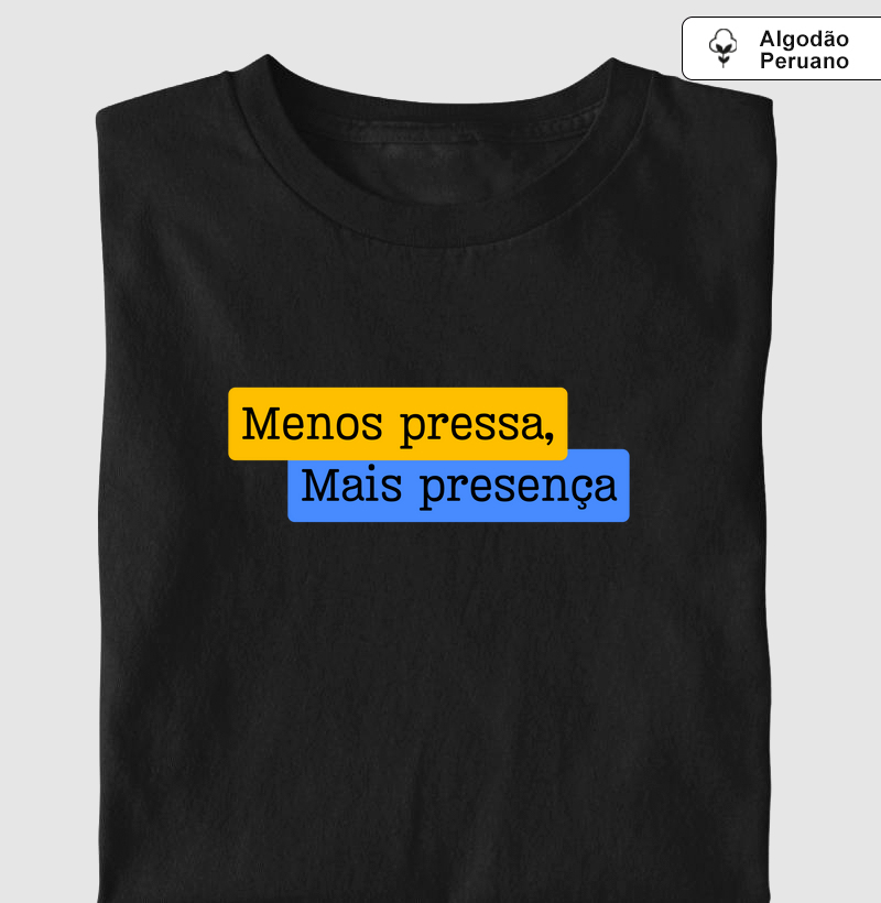 Menos Pressa, Mais Presenç