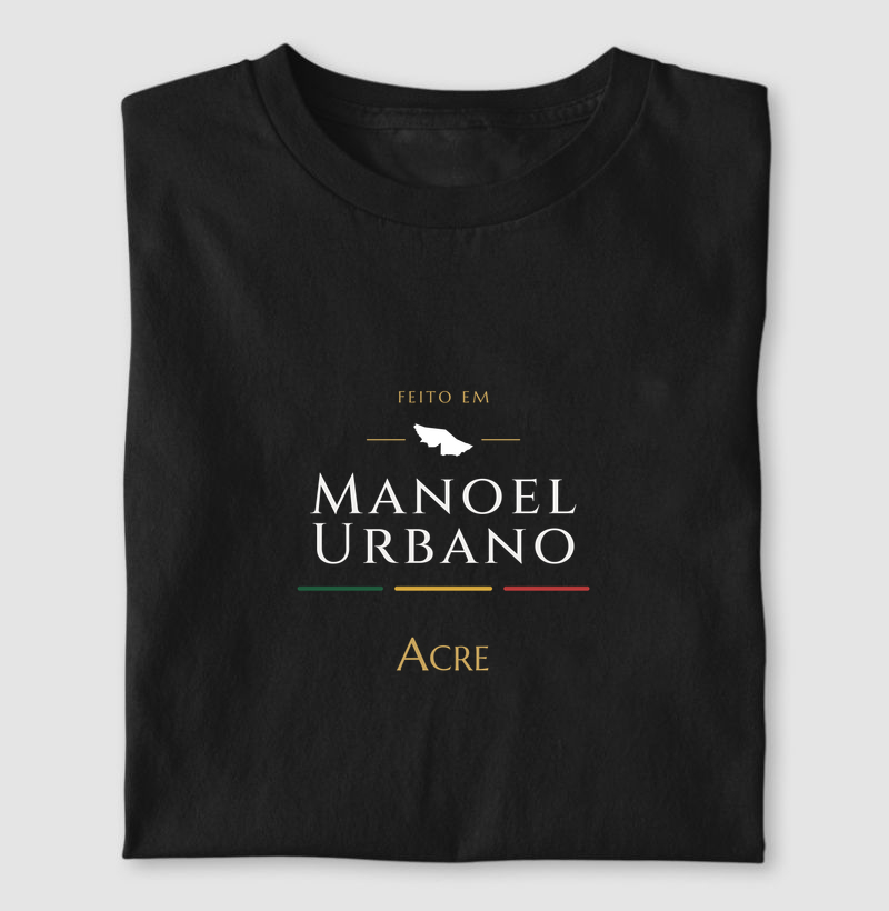 Feito em Manoel Urbano AC - Camiseta