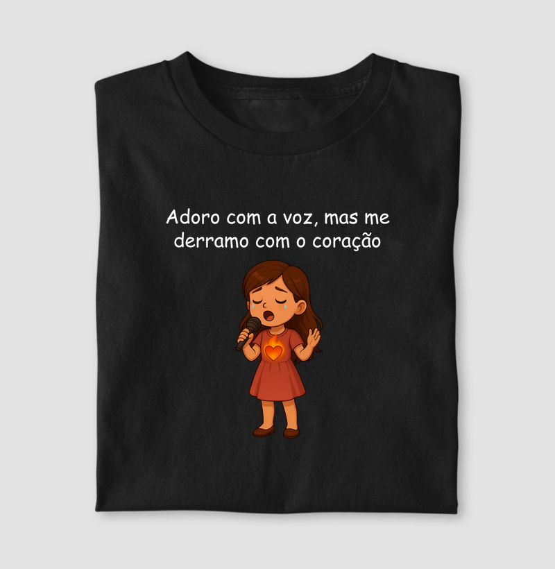 Adoro com a voz, mas me derramo com o coração