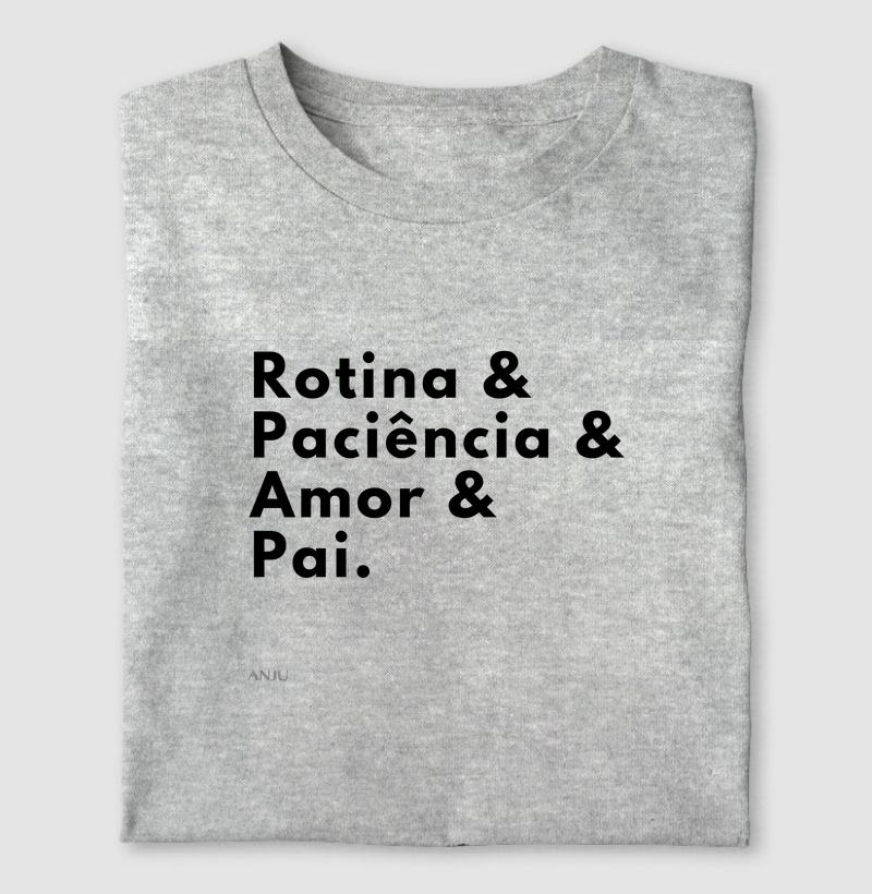 Rotina& paciência& amor& pai