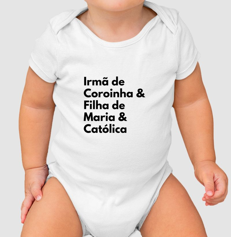 Irmã de Coroinha, filha de Maria & Católica