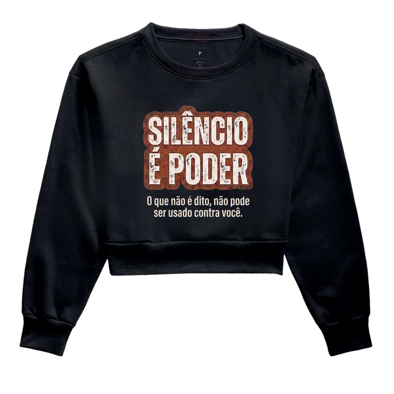 Cropped Moletom - Silêncio é Poder