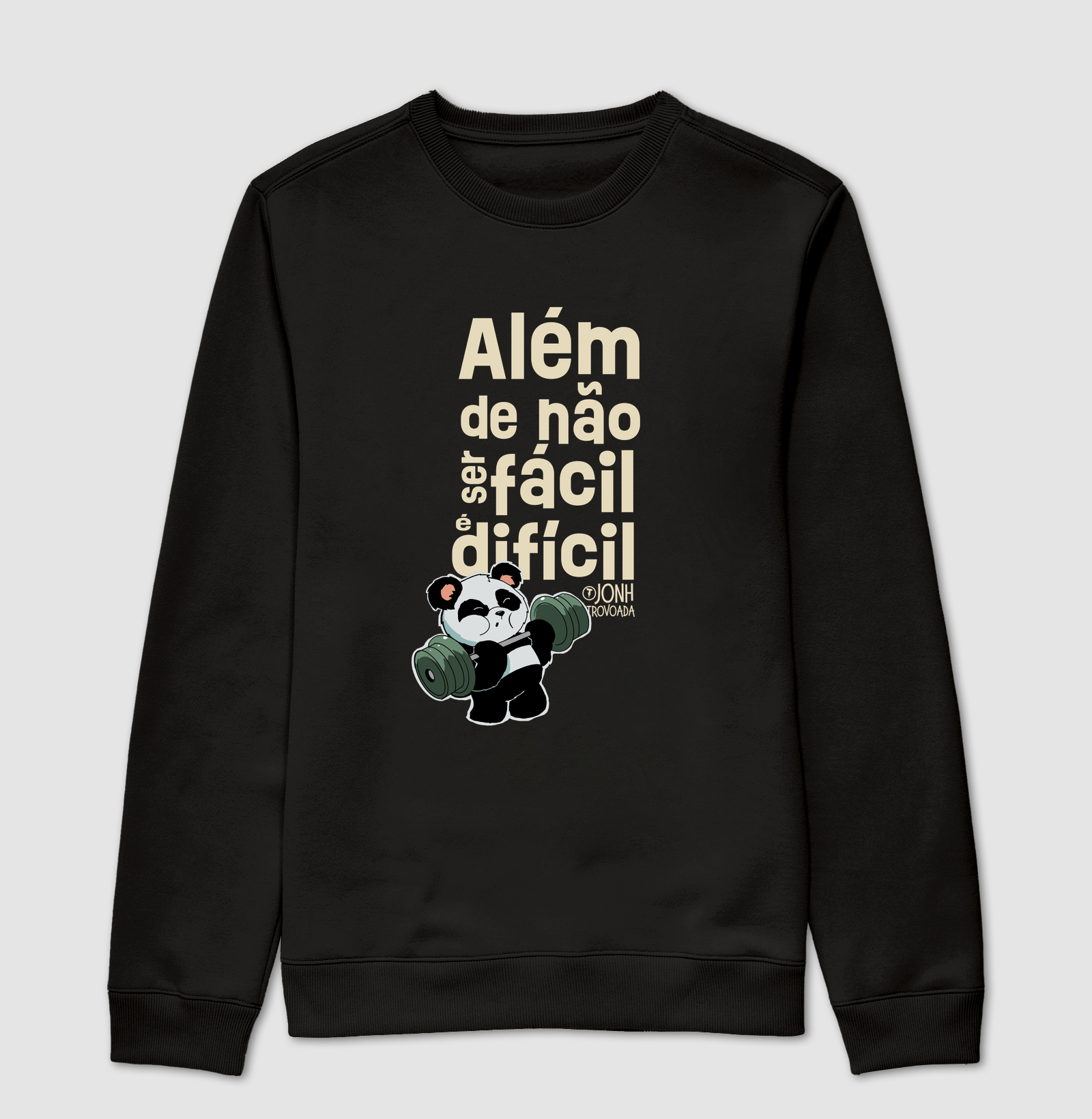 Além de não ser fácil é difícil  - Suéter Moletom
