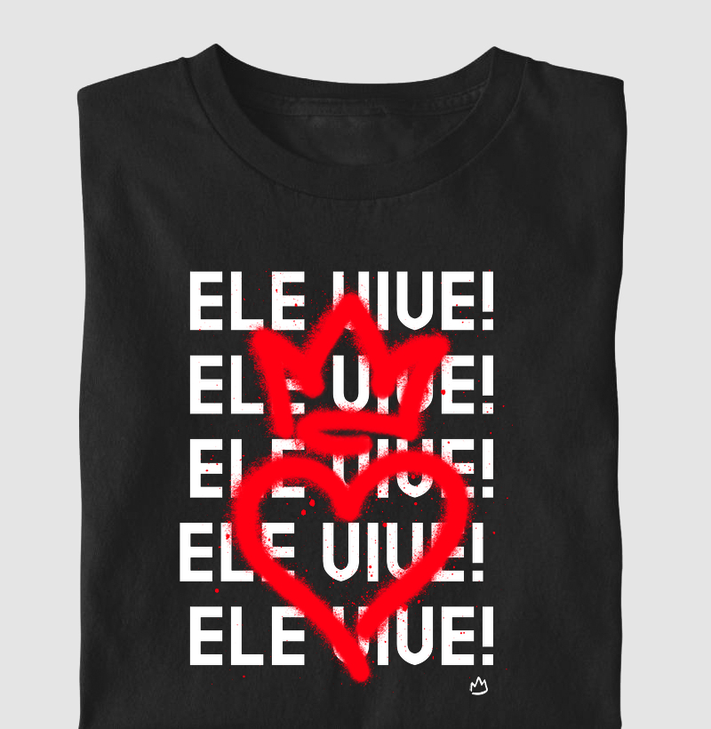 CAMISETA ELE VIVE!