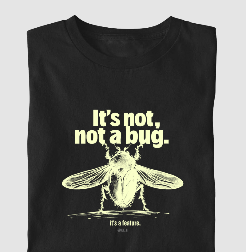 It's not a Bug It's a Feature II