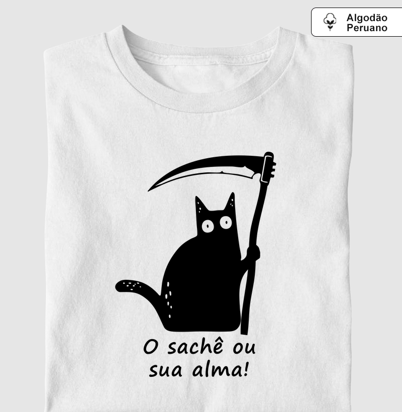 O sachê ou sua alma!