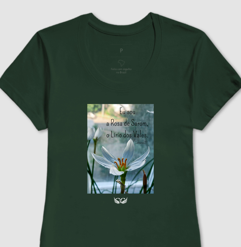  Camiseta Feminina Eu Sou o Lírio dos Vales. Cantares 2.1
