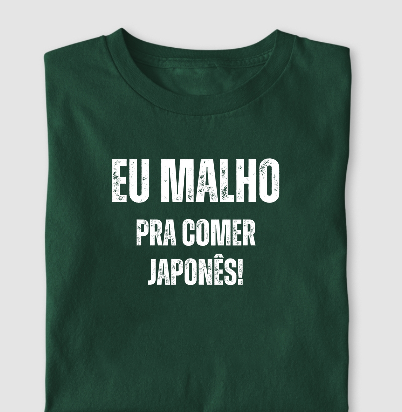 Eu malho pra comer japonês!