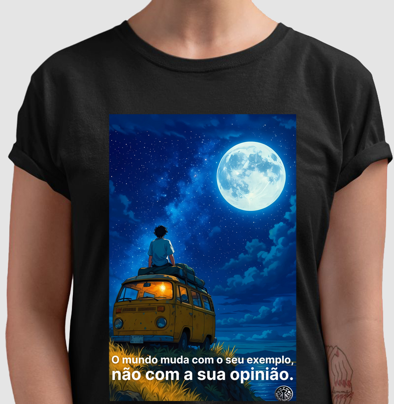 O mundo muda com o seu exemplo, não com a sua opinião.