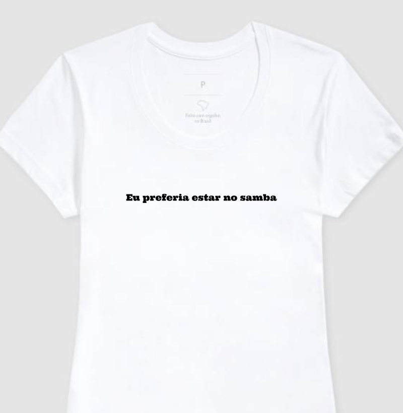 Preferia estar no samba