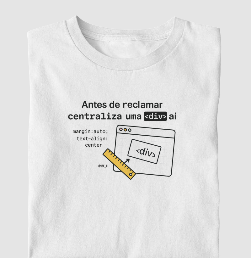 "Antes de reclamar, centraliza uma <div> aí II" T.I