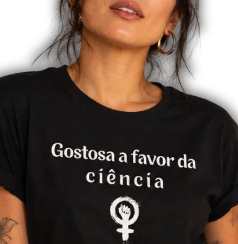 Gostosa a favor da ciência. - Camiseta