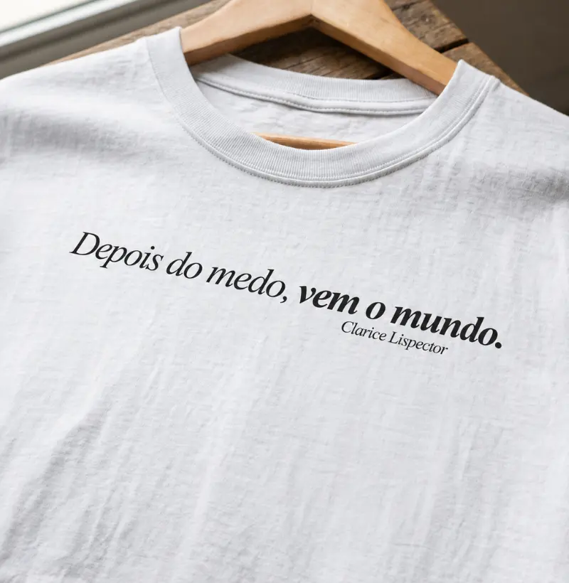 Depois do medo, vem o mundo - Camiseta