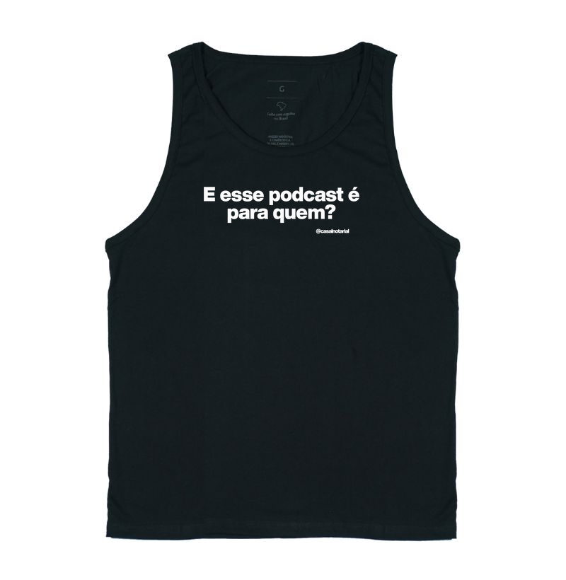 Camiseta esse podcast é para quem?