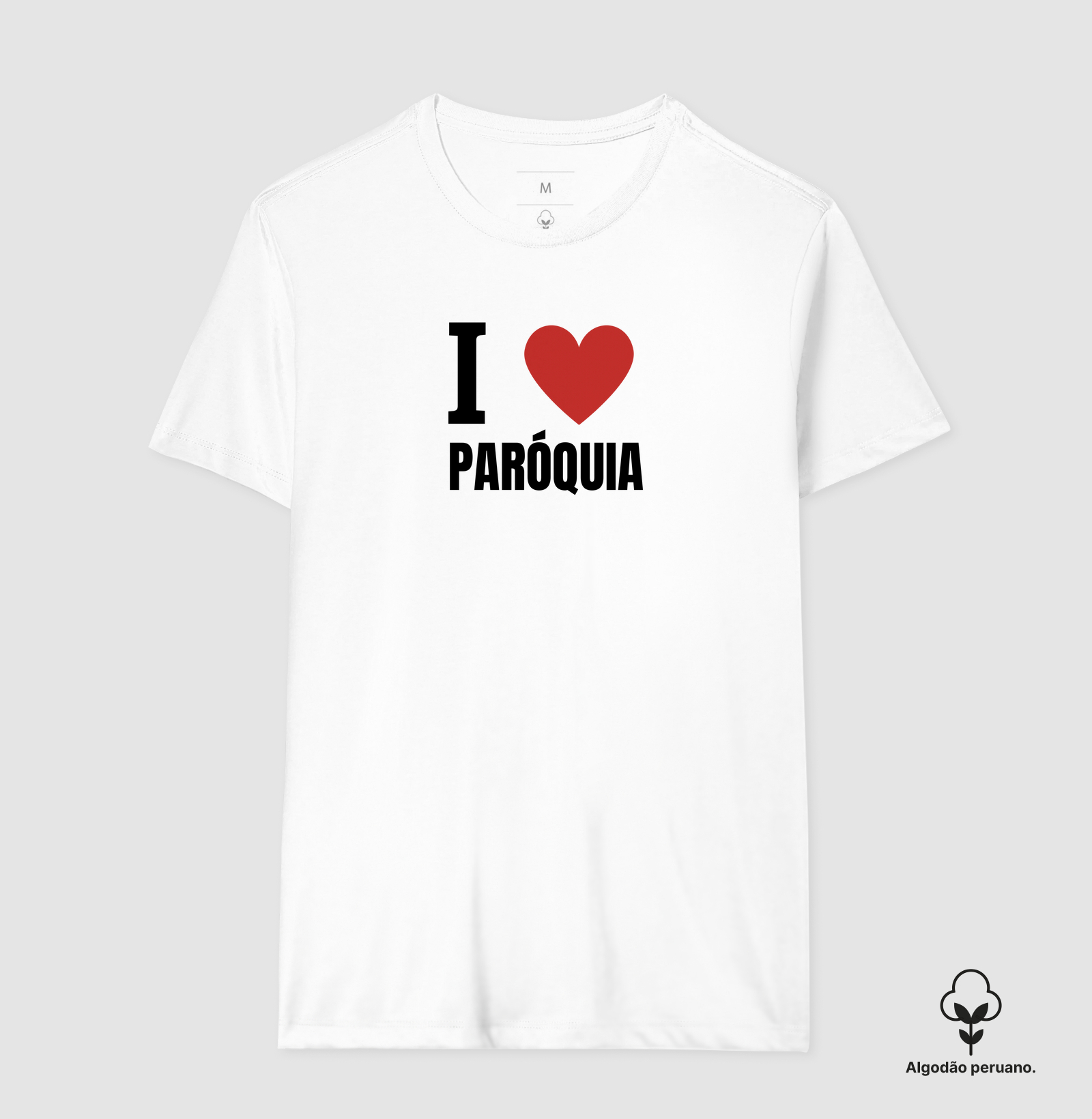 EU AMO A PARÓQUIA - Camiseta Algodão Peruano