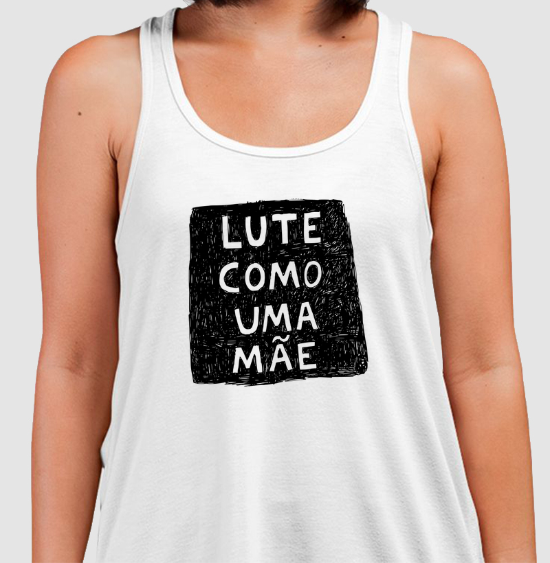 Regata Lute como uma mãe - Algodão Premium