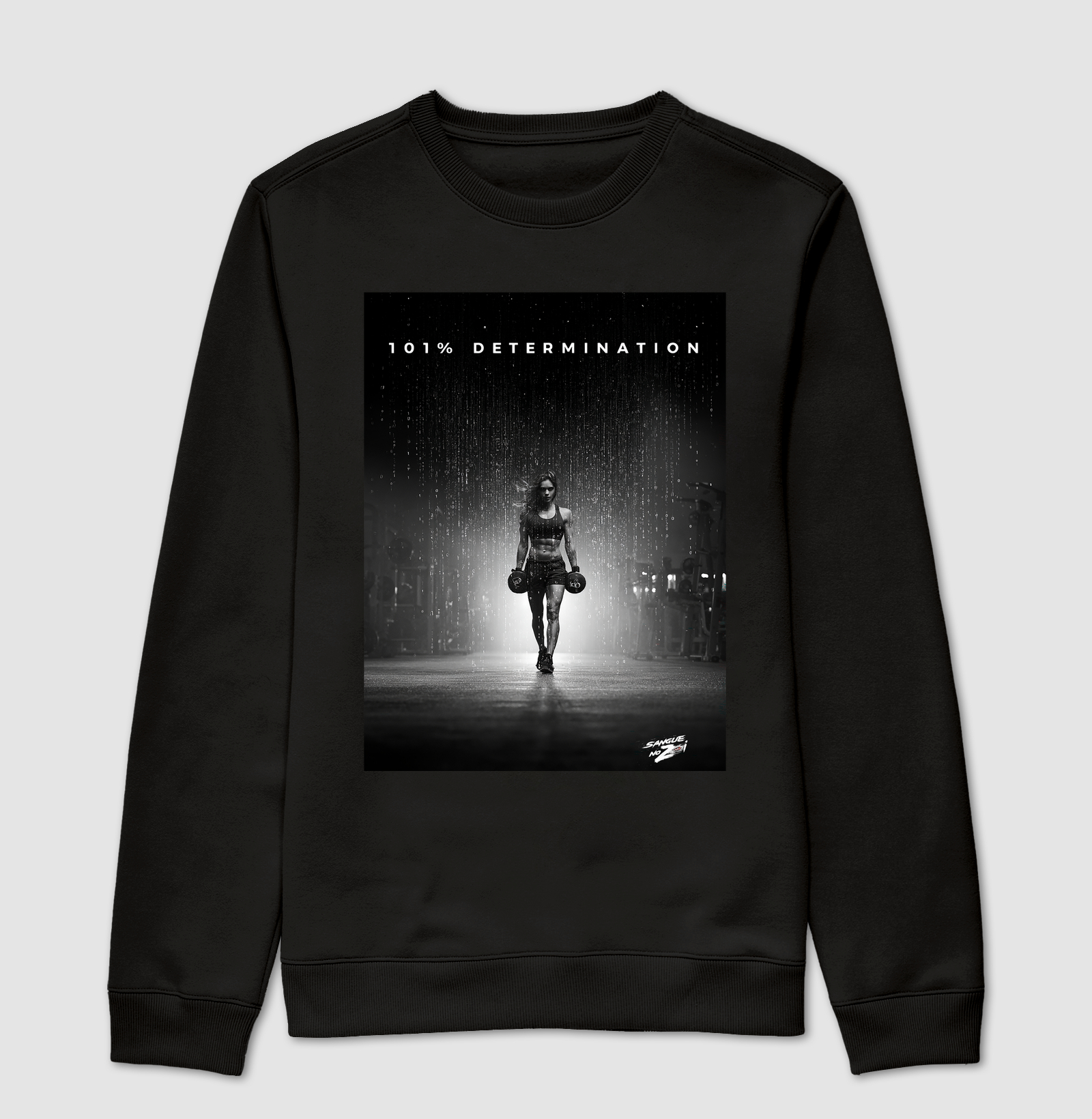 "101% DETERMINATION"  01 - Suéter Moletom