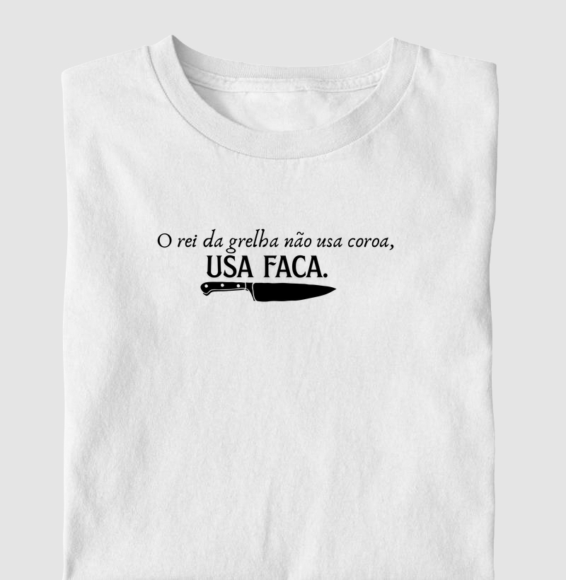 O rei da grelha não usa coroa, usa faca.