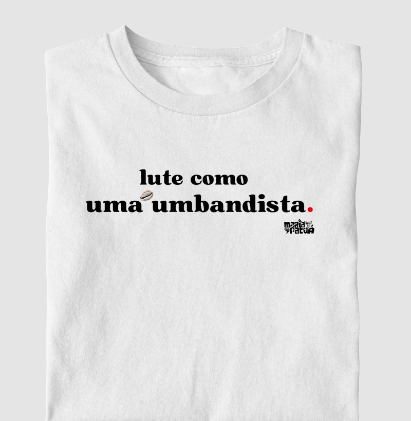 Lute Como Uma Umbandista Maria Patuá