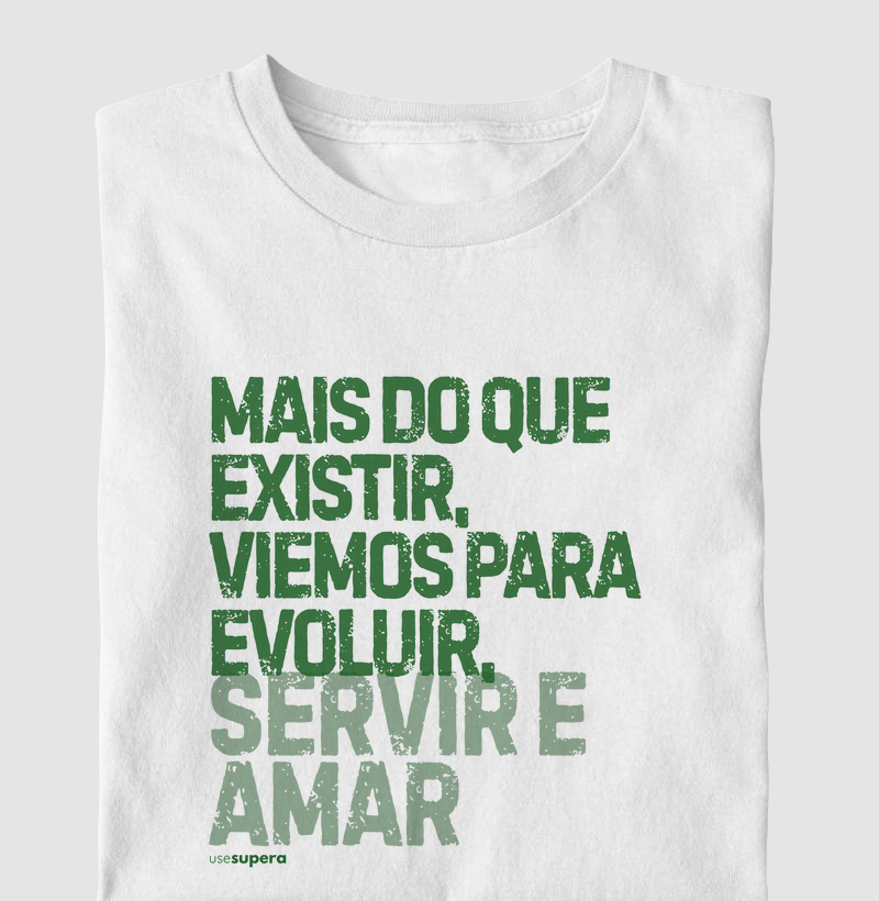 "Mais do que existir, viemos para evoluir"