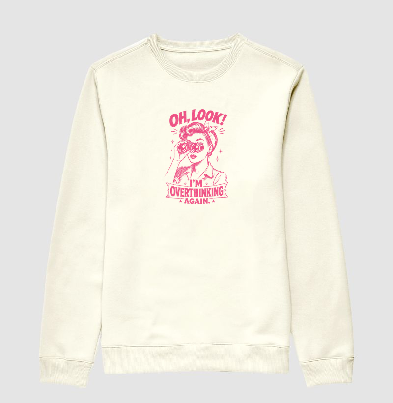 Oh Look! I´m Overthinking Again