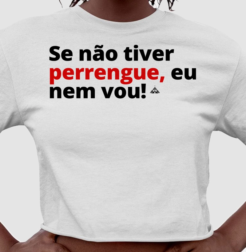 Se não tiver perrengue eu nem vou!