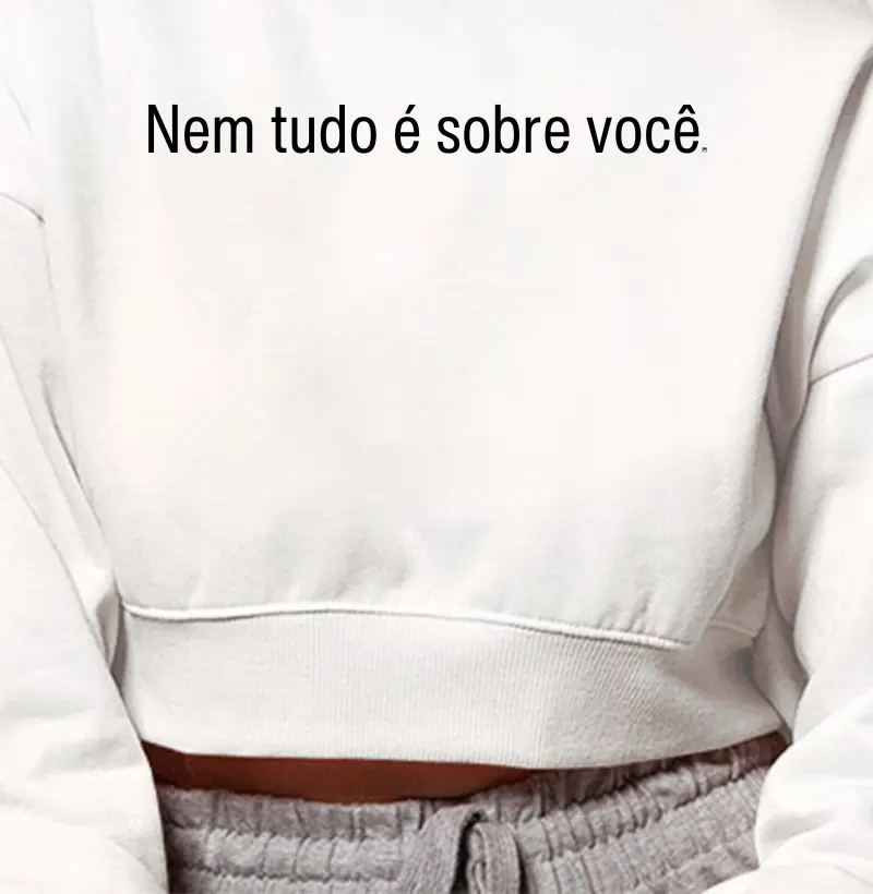 Cropped Moletom Nem tudo é sobre você minimalista