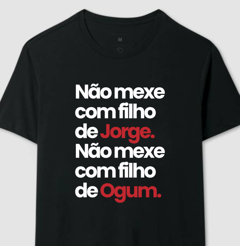 Não mexe com filho de Jorge. Não mexe com filho de Ogum.