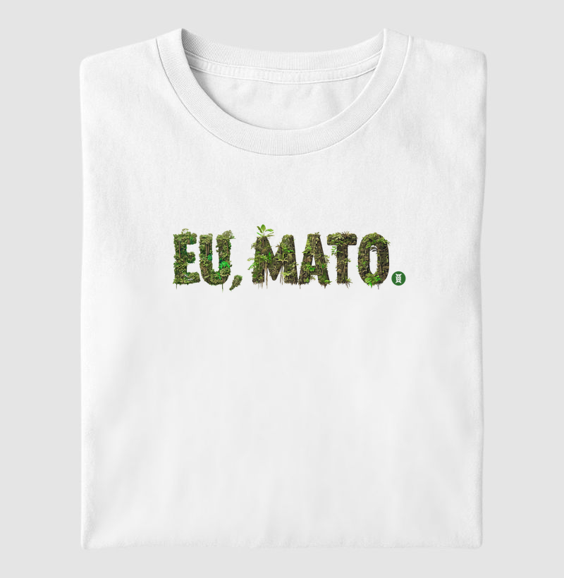 Eu, mato.