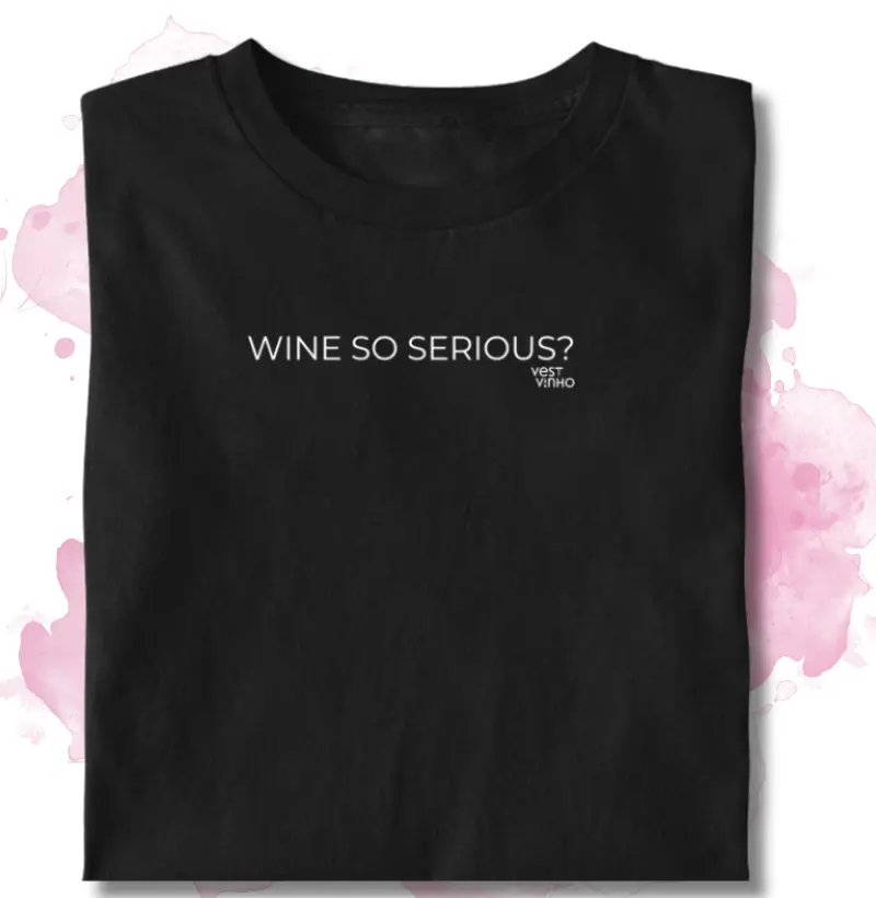 WINE SO SERIOUS?