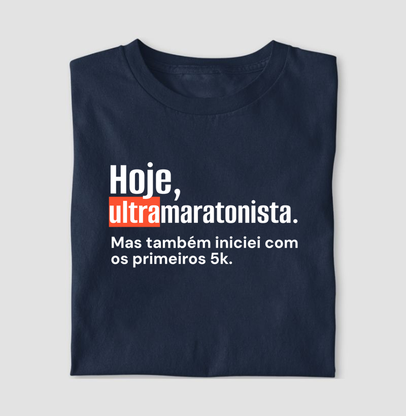 Camiseta Modelo Masculino e Feminino - Hoje, ultramaratonista...