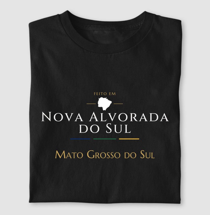 Feito em Nova Alvorada do Sul MS - Camiseta