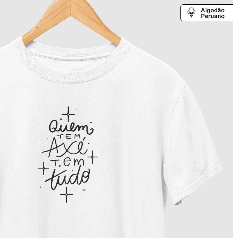 Quem tem axé tem tudo Algodão Peruano