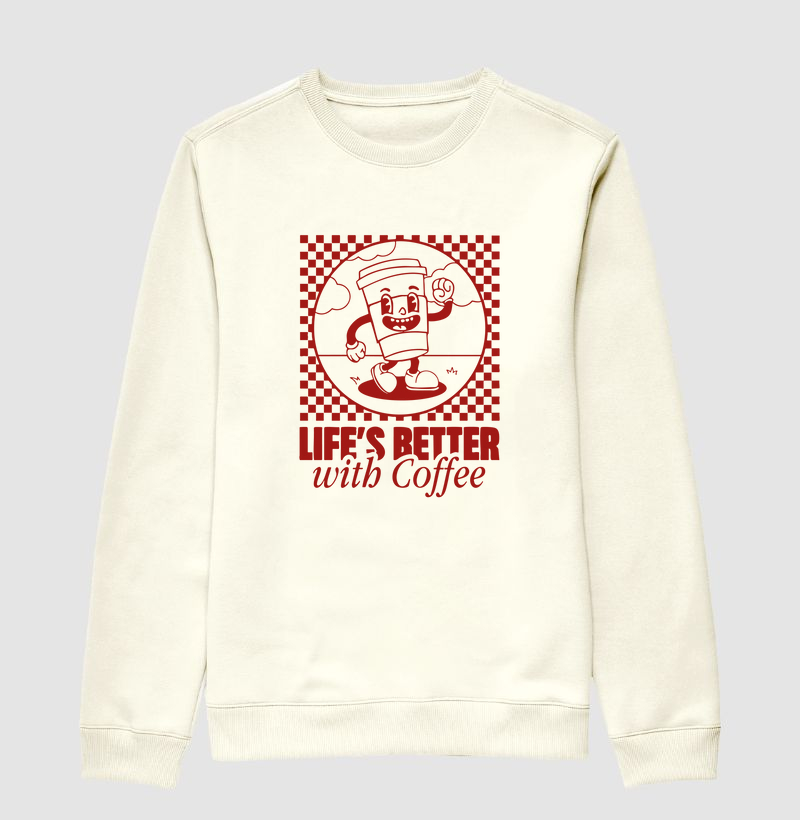 MOLETOM - Life´s better with coffee