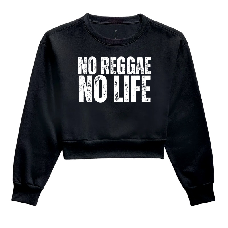 No Reggae No Life - Cropped Moletom