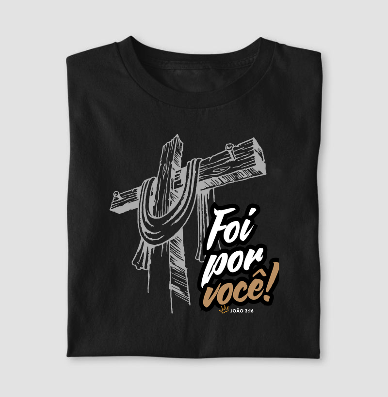 Camiseta Foi por você