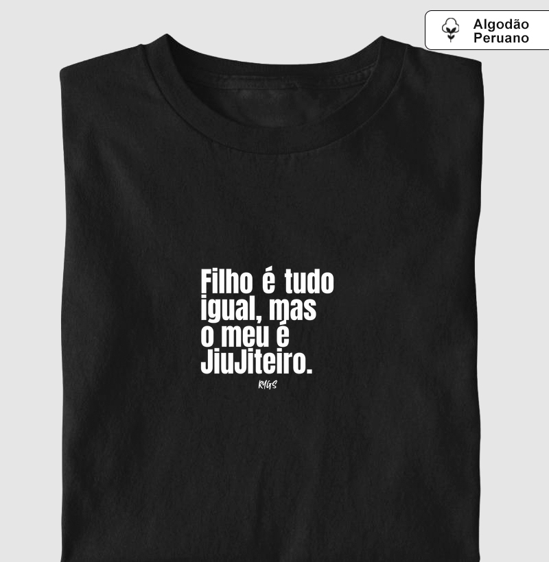 Filho é tudo igual, mas  o meu é JiuJiteiro.