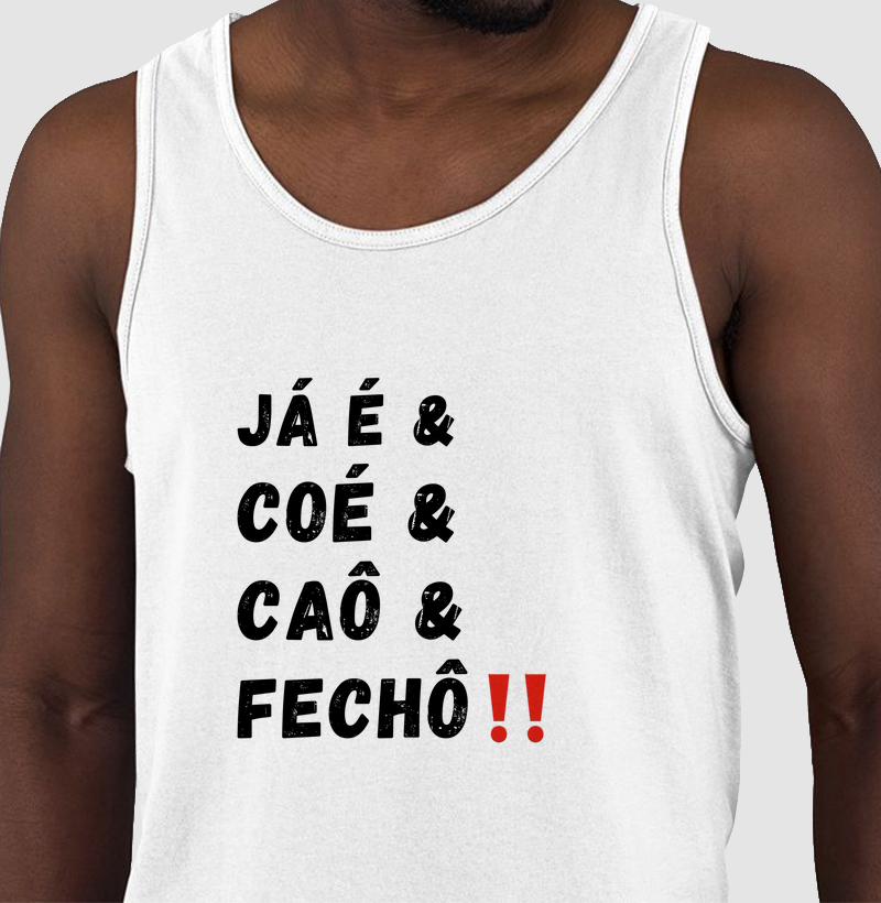 Camiseta Regata - Já Eh & Coé & Caô & Fechô