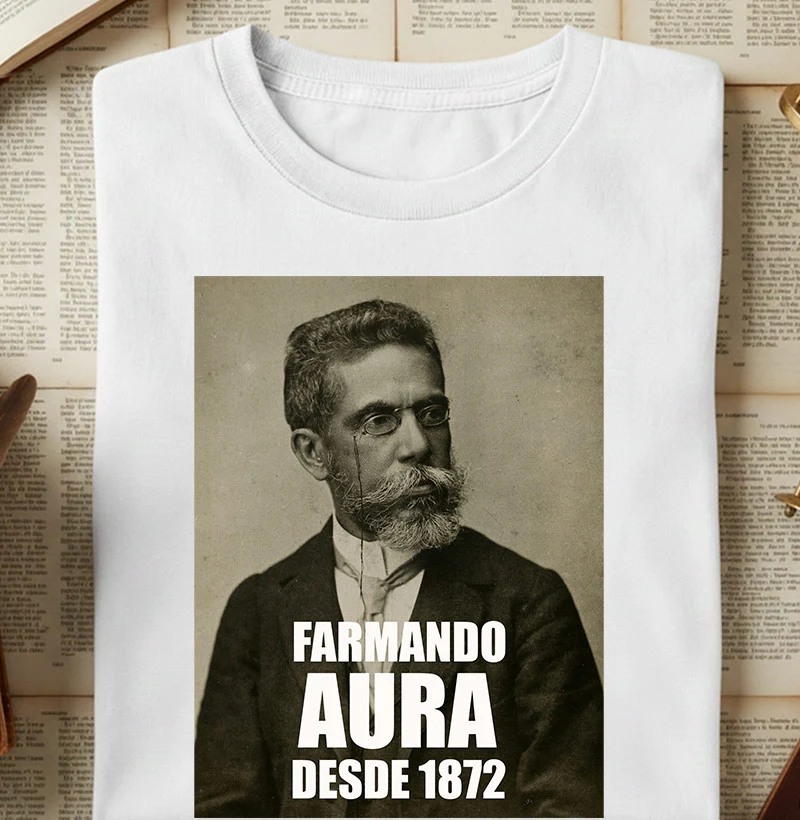 Machado de Assis - Farmando Aura desde 1872 - Camiseta