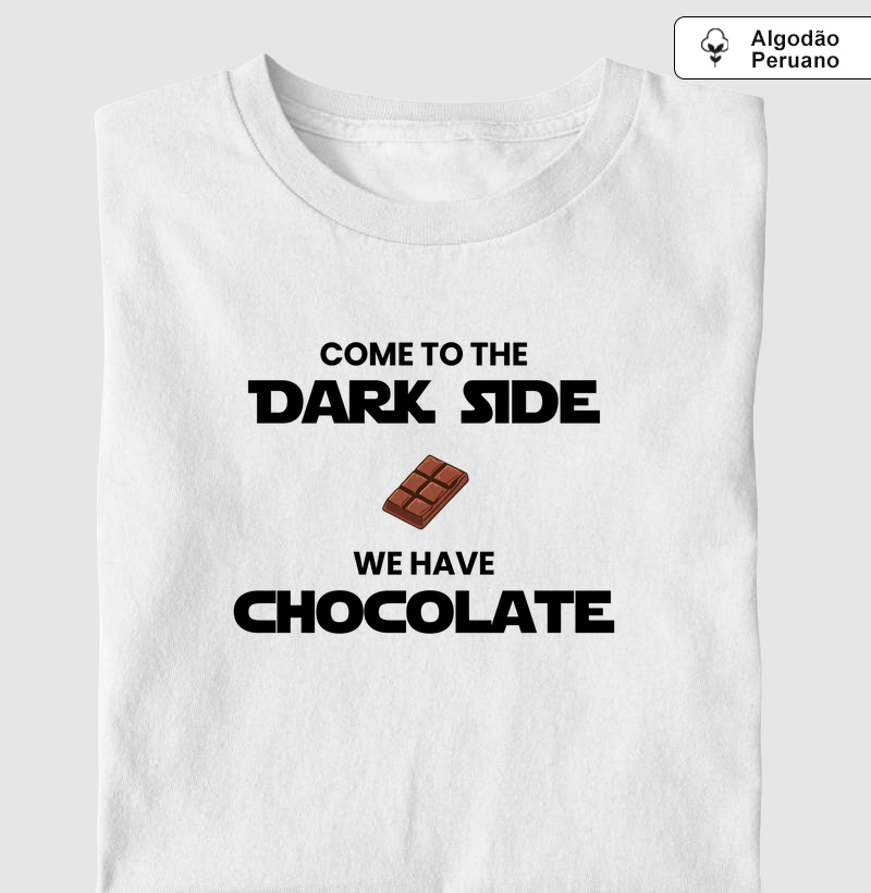 Come to the Dark Side - We have chocolate