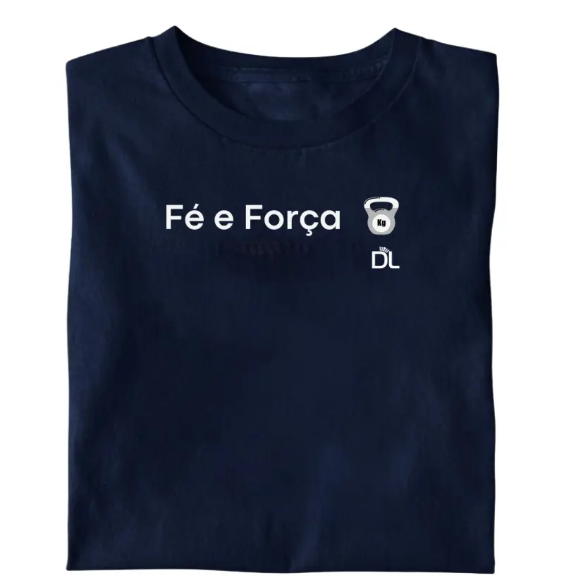 Fé e força - Camiseta