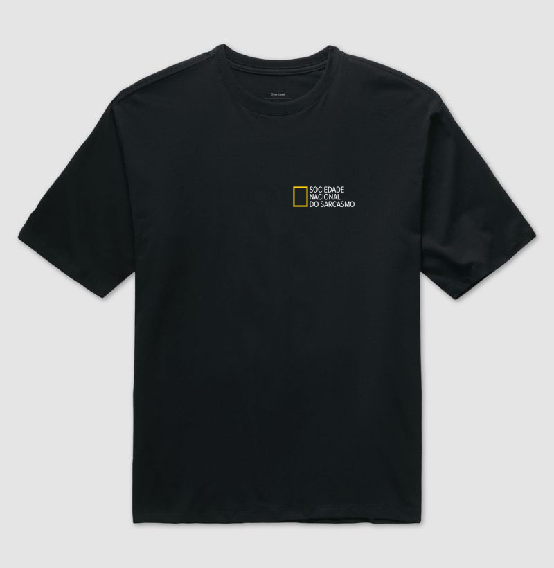 Sociedade Nacional do Sarcasmo - Camiseta Oversized