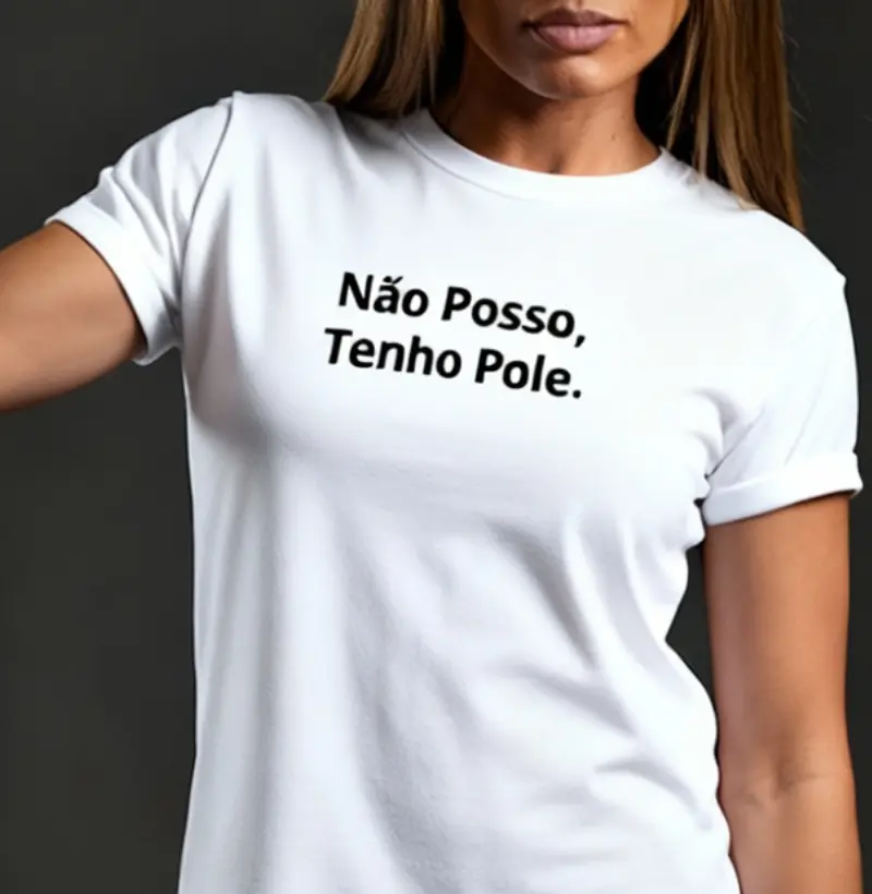 NÃO POSSO, TENHO POLE.