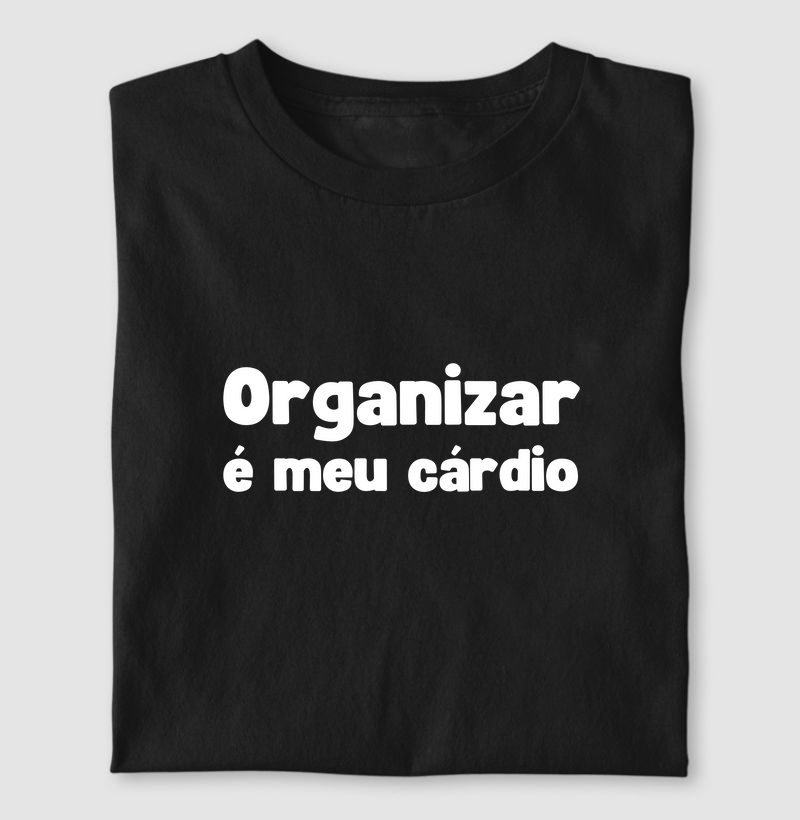 Camiseta Organizar é meu cardio