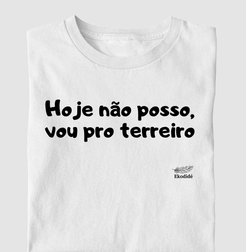 Hoje não posso, vou pro terreiro.