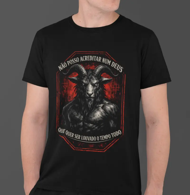 "NÃO POSSO ACREDITAR NUM DEUS"