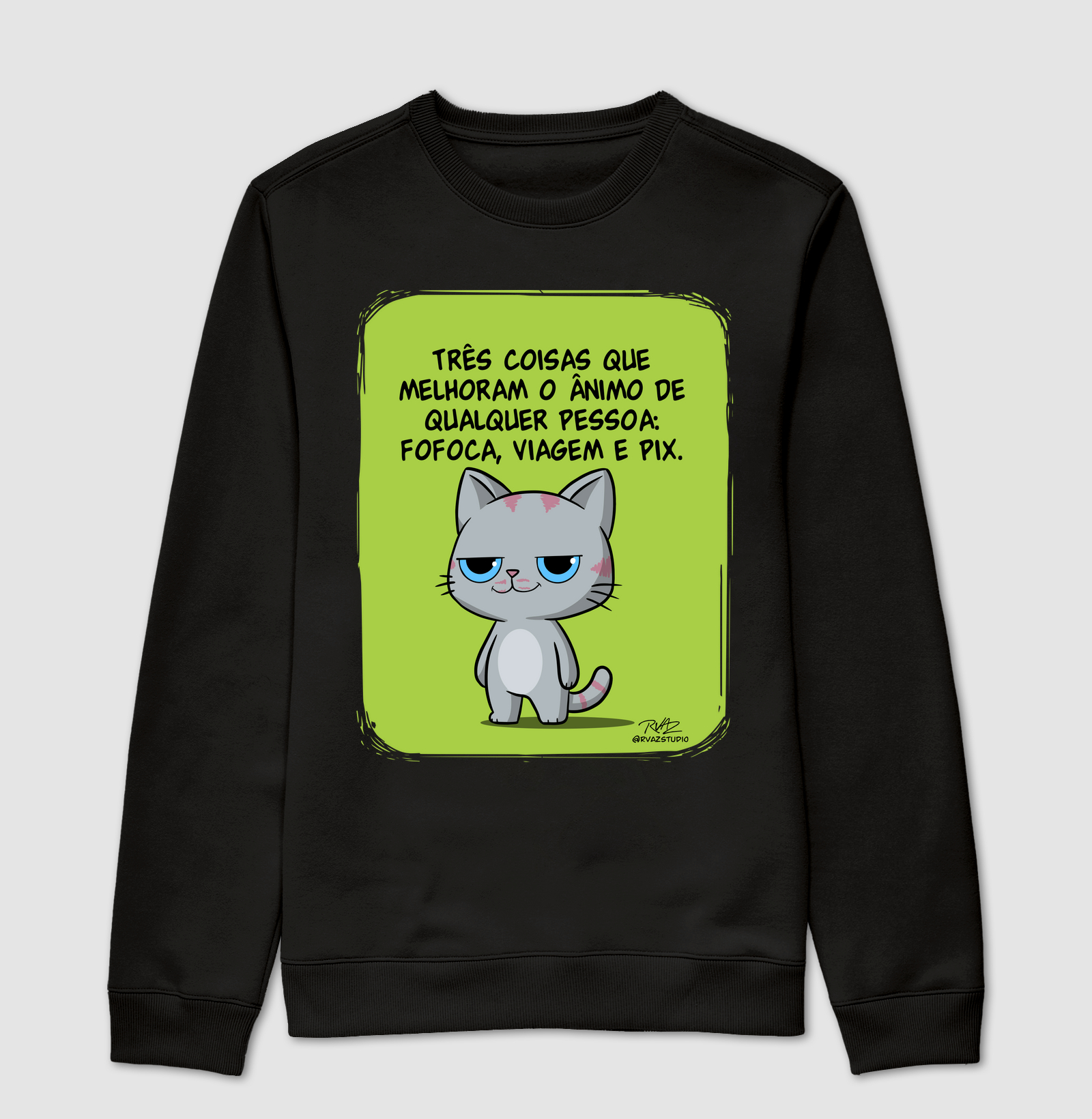 Camiseta Gato Sincero Fofoca Viagem e Pix - Suéter Moletom